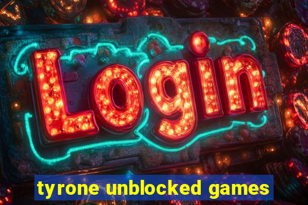 tyrone unblocked games